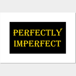 Perfectly Imperfect slogan design Posters and Art